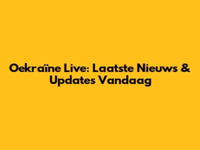 Oekraïne Live: Laatste Nieuws & Updates Vandaag