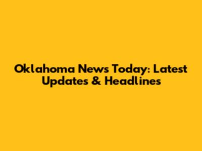 Oklahoma News Today: Latest Updates & Headlines