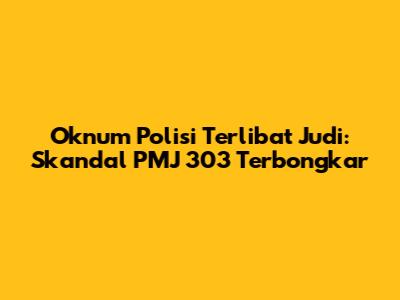 Oknum Polisi Terlibat Judi: Skandal PMJ 303 Terbongkar
