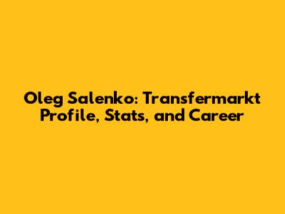 Oleg Salenko: Transfermarkt Profile, Stats, and Career