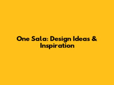 One Sala: Design Ideas & Inspiration