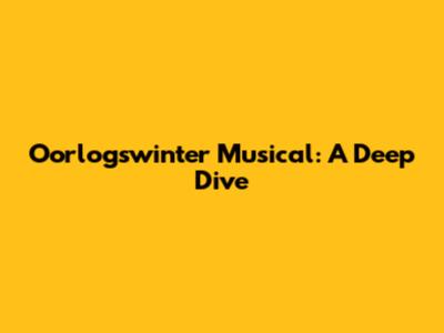 Oorlogswinter Musical: A Deep Dive