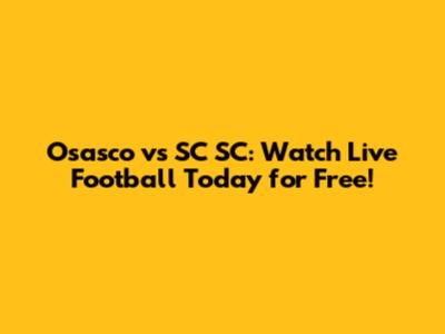 Osasco vs SC SC: Watch Live Football Today for Free!