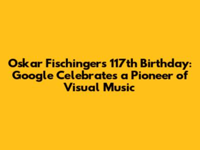 Oskar Fischinger's 117th Birthday: Google Celebrates a Pioneer of Visual Music