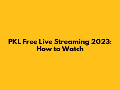 PKL Free Live Streaming 2023: How to Watch
