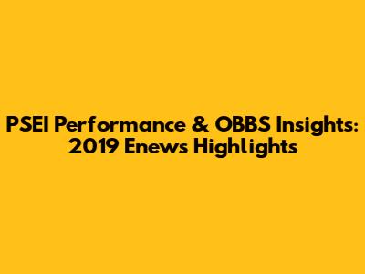 PSEI Performance & OBBS Insights: 2019 Enews Highlights