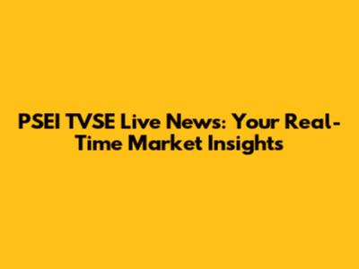 PSEI TVSE Live News: Your Real-Time Market Insights