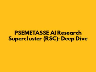 PSEMETA'SSE AI Research Supercluster (RSC): Deep Dive