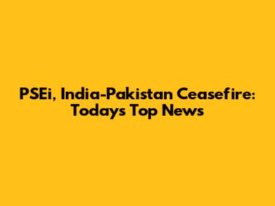 PSEi, India-Pakistan Ceasefire: Today's Top News