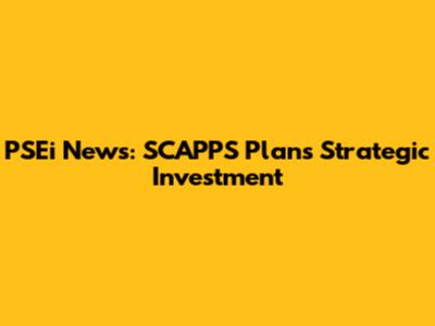 PSEi News: SCAPPS Plans Strategic Investment