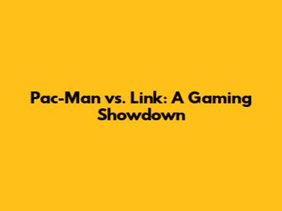 Pac-Man vs. Link: A Gaming Showdown