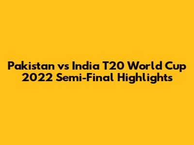 Pakistan vs India T20 World Cup 2022 Semi-Final Highlights
