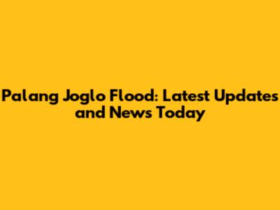 Palang Joglo Flood: Latest Updates and News Today