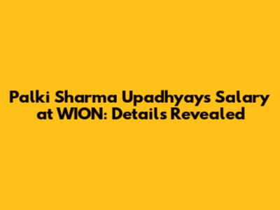 Palki Sharma Upadhyay's Salary at WION: Details Revealed
