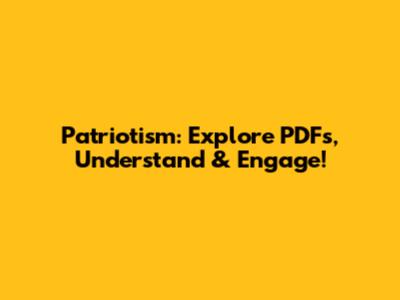 Patriotism: Explore PDFs, Understand & Engage!