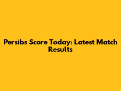 Persib's Score Today: Latest Match Results