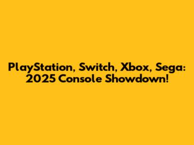 PlayStation, Switch, Xbox, Sega: 2025 Console Showdown!