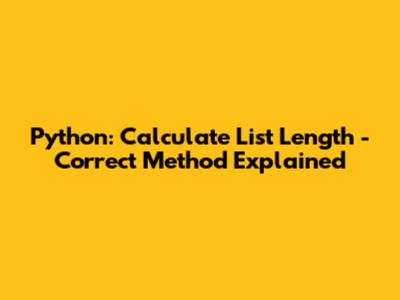 Python: Calculate List Length - Correct Method Explained