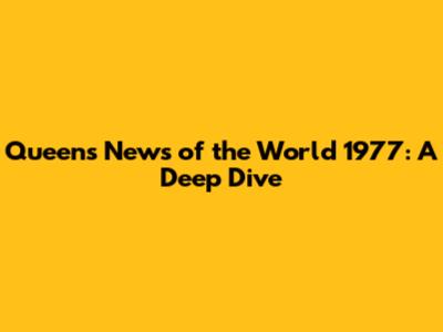 Queen's 'News of the World' 1977: A Deep Dive