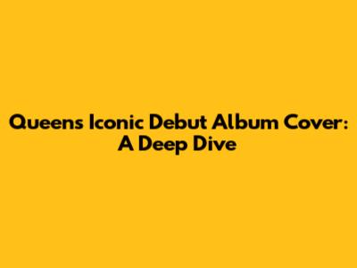 Queen's Iconic Debut Album Cover: A Deep Dive