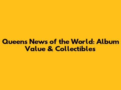 Queen's News of the World: Album Value & Collectibles