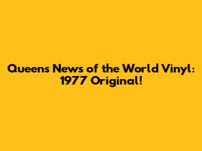 Queen's News of the World Vinyl: 1977 Original!
