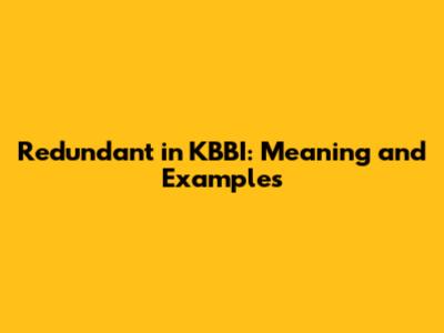 Redundant in KBBI: Meaning and Examples
