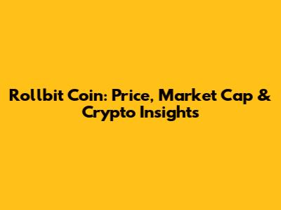 Rollbit Coin: Price, Market Cap & Crypto Insights
