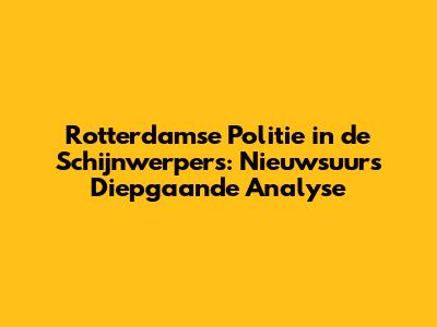 Rotterdamse Politie in de Schijnwerpers: Nieuwsuur's Diepgaande Analyse