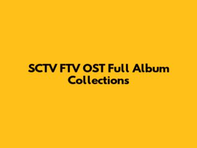 SCTV FTV OST Full Album Collections