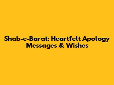 Shab-e-Barat: Heartfelt Apology Messages & Wishes