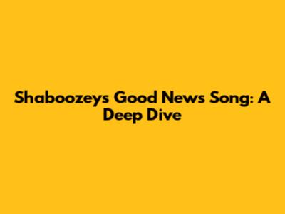 Shaboozey's 'Good News' Song: A Deep Dive