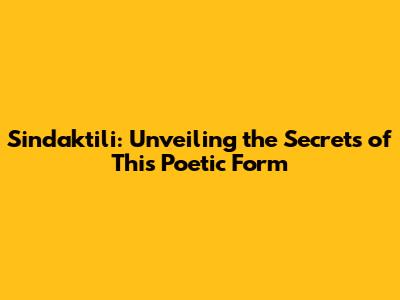 Sindaktili: Unveiling the Secrets of This Poetic Form