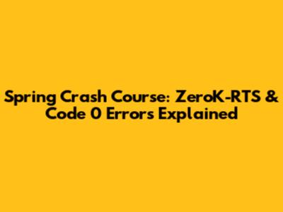 Spring Crash Course: ZeroK-RTS & Code 0 Errors Explained
