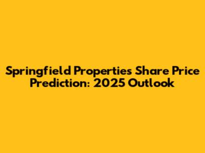 Springfield Properties Share Price Prediction: 2025 Outlook