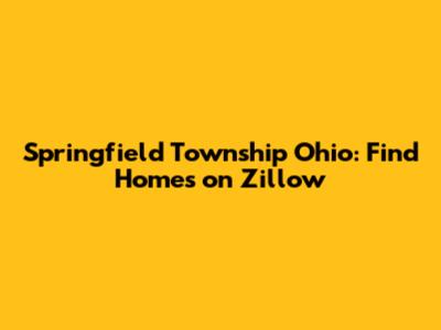 Springfield Township Ohio: Find Homes on Zillow