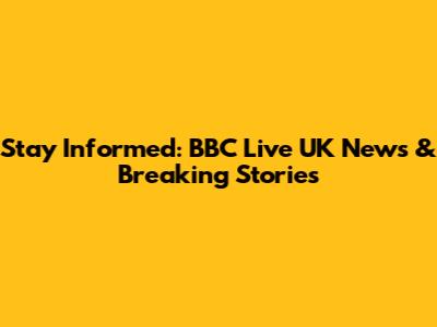 Stay Informed: BBC Live UK News & Breaking Stories