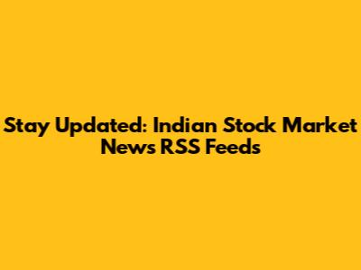 Stay Updated: Indian Stock Market News RSS Feeds