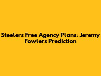 Steelers' Free Agency Plans: Jeremy Fowler's Prediction