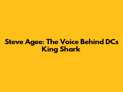 Steve Agee: The Voice Behind DC's King Shark