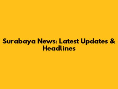 Surabaya News: Latest Updates & Headlines