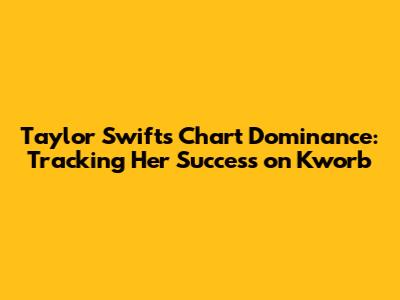 Taylor Swift's Chart Dominance: Tracking Her Success on Kworb