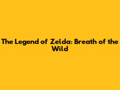 The Legend of Zelda: Breath of the Wild