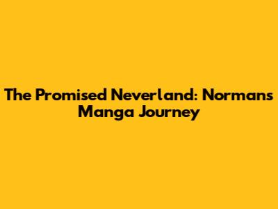 The Promised Neverland: Norman's Manga Journey