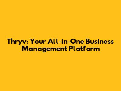 Thryv: Your All-in-One Business Management Platform