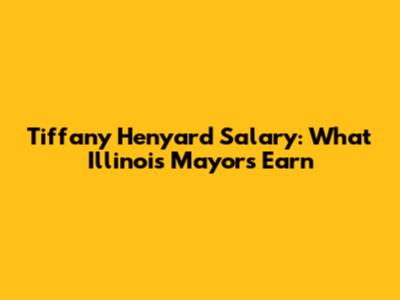 Tiffany Henyard Salary: What Illinois Mayors Earn