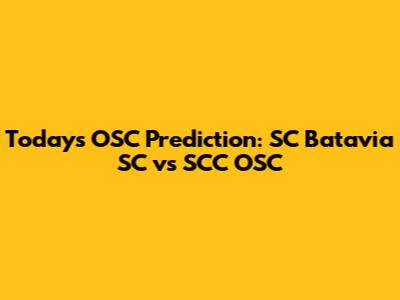 Today's OSC Prediction: SC Batavia SC vs SCC OSC
