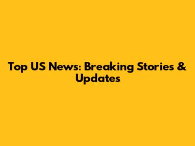 Top US News: Breaking Stories & Updates