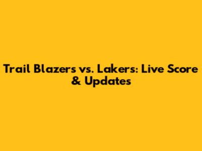 Trail Blazers vs. Lakers: Live Score & Updates