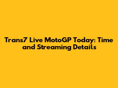 Trans7 Live MotoGP Today: Time and Streaming Details